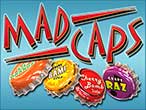 Let Mad Caps quench your thirst for fun!